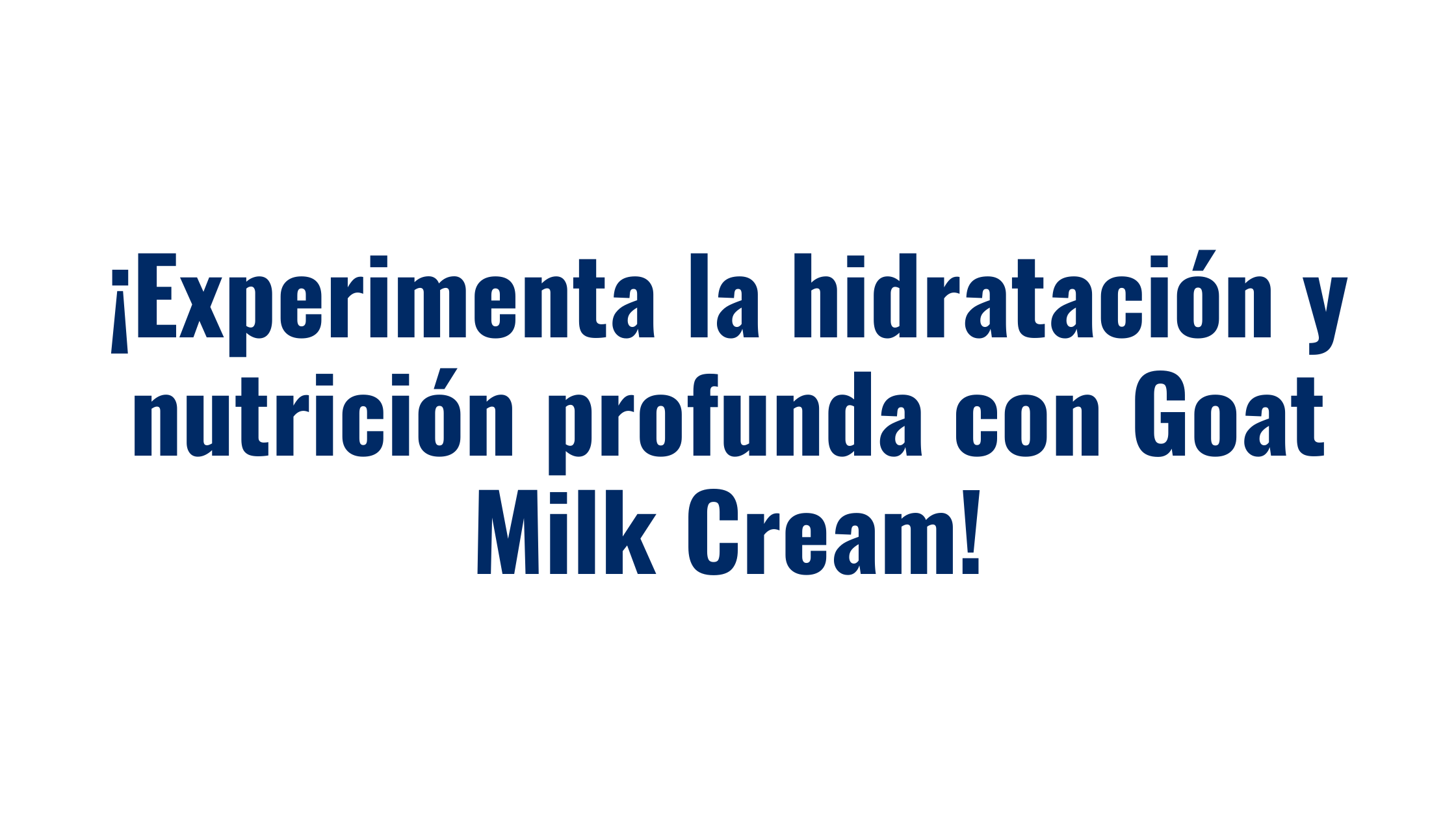 ¡Experimenta la hidratación y nutrición profunda con Goat Milk Cream!
